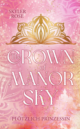 Skyler Rose: The Crown of Manor Sky