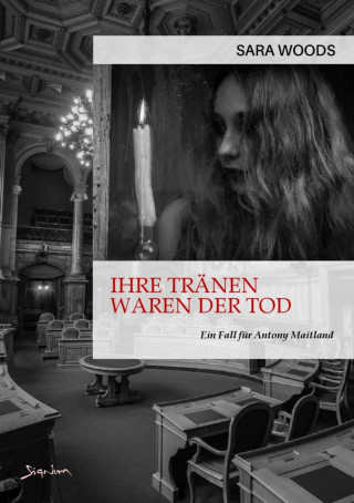 Sara Woods: IHRE TRÄNEN WAREN DER TOD - EIN FALL FÜR ANTONY MAITLAND