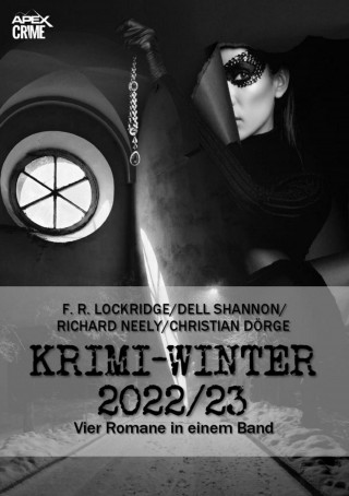 F. R. Lockridge, Dell Shannon, Richard Neely, Christian Dörge: APEX KRIMI-WINTER 2022/23