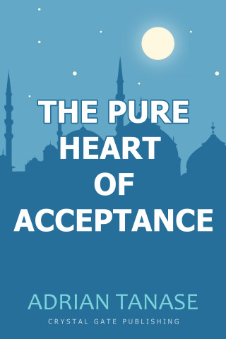 Adrian Tanase: The Pure Heart of Acceptance