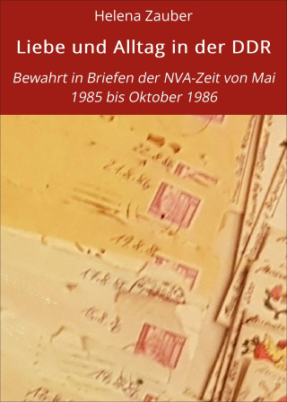 Helena Zauber: Liebe und Alltag in der DDR