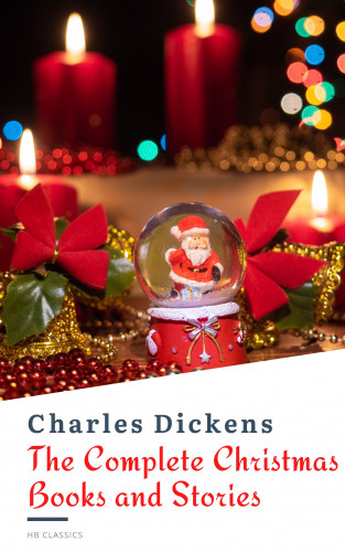 Charles Dickens, HB Classics: The Complete Christmas Books and Stories