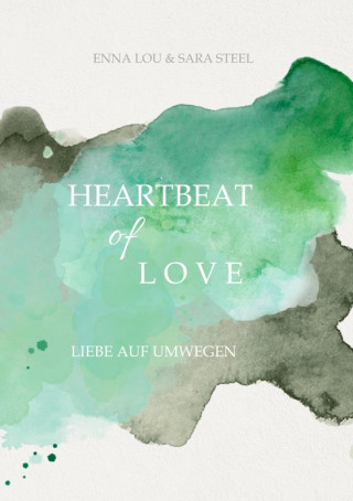 Enna Lou, Sara Steel: Heartbeat of Love