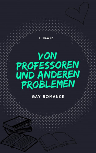 L. Hawke: Von Professoren und anderen Problemen