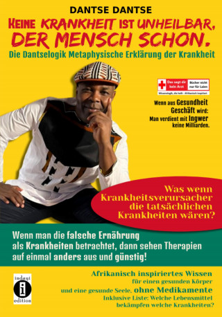 Dantse Dantse: Keine Krankheit ist unheilbar, der Mensch schon