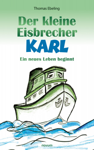 Thomas Ebeling: Der kleine Eisbrecher Karl