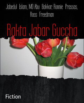 Jabedul Islam, MD Abu Bakkar, Ronnie Prassas, Ross Freedman: Rakta Jabar Guccha