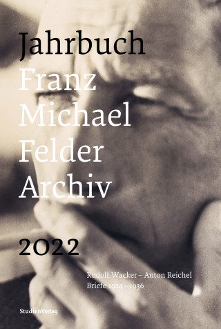 Jürgen Thaler: Jahrbuch Franz-Michael-Felder-Archiv 2022