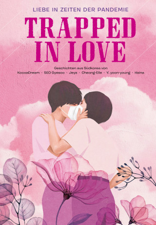 KocoaDream, Yoon-yo Yang, El Jeong, Seo Gyesoo, Heyna, Jeya: Trapped in Love - Liebe in Zeiten der Pandemie