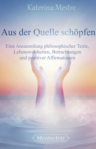 Katerina Mestre: Aus der Quelle schöpfen