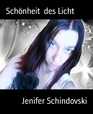 Jenifer Schindovski: Schönheit des Licht