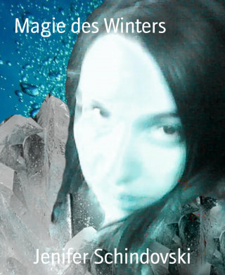 Jenifer Schindovski: Magie des Winters