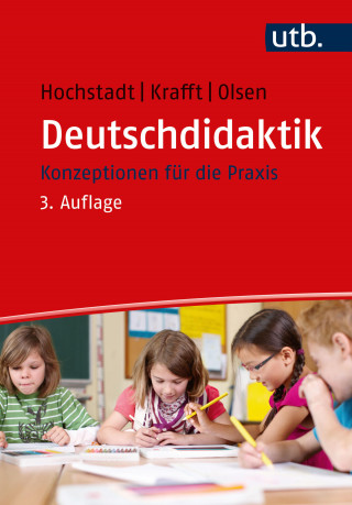 Christiane Hochstadt, Andreas Krafft, Ralph Olsen: Deutschdidaktik