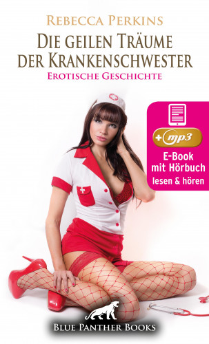 Rebecca Perkins: Die geilen Träume der Krankenschwester | Erotik Audio Story | Erotisches Hörbuch