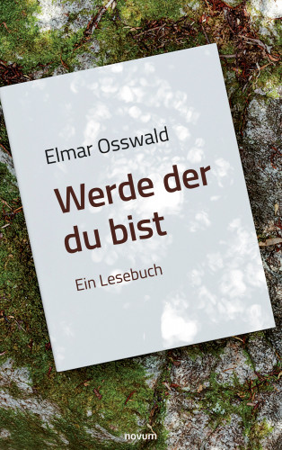 Elmar Osswald: Elmar Osswald - Werde der du bist