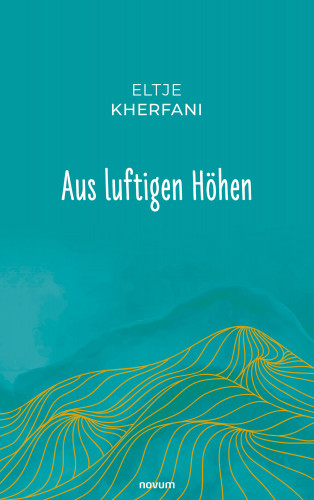 Eltje Kherfani: Aus luftigen Höhen