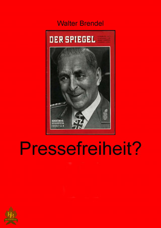 Walter Brendel: Pressefreiheit?