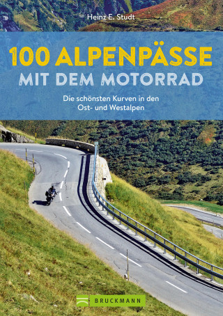 Heinz E. Studt: 100 Alpenpässe mit dem Motorrad
