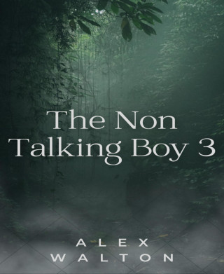 Alex Walton: The Non Talking Boy 3