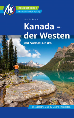 Martin Pundt: Kanada - der Westen Reiseführer Michael Müller Verlag