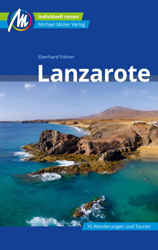 Eberhard Fohrer: Lanzarote Reiseführer Michael Müller Verlag