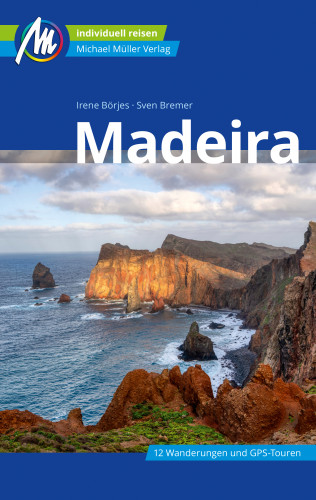 Irene Börjes: Madeira Reiseführer Michael Müller Verlag