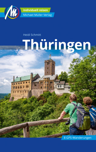 Heidi Schmitt: Thüringen Reiseführer Michael Müller Verlag