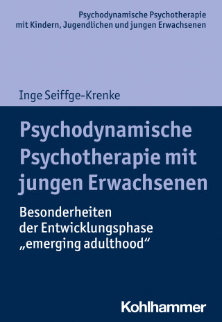 Inge Seiffge-Krenke: Psychodynamische Psychotherapie mit jungen Erwachsenen