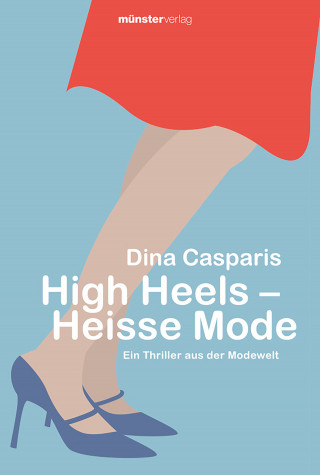 Dina Casparis: High Heels - Heisse Mode