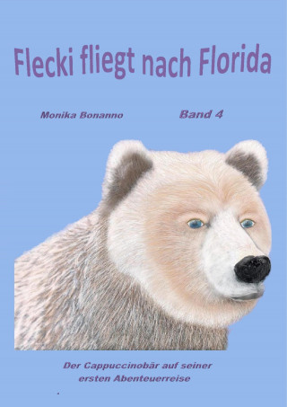 Monika Bonanno: Flecki fliegt nach Florida