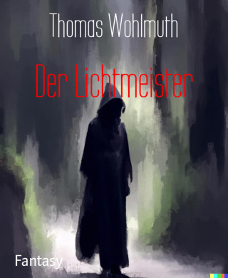 Thomas Wohlmuth: Der Lichtmeister