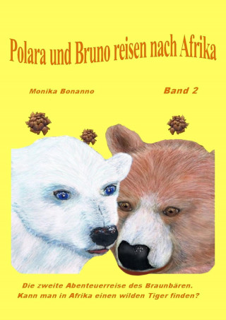 Monika Bonanno: Polara und Bruno reisen nach Afrika