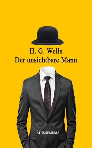 H. G. Wells, Herbert George Wells: Der unsichtbare Mann