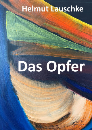 Helmut Lauschke: Das Opfer