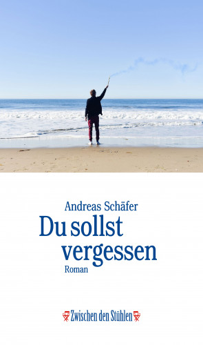 Andreas Schäfer: DU SOLLST VERGESSEN