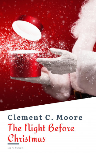 Clement C. Moore, HB Classics, Clement Clarke Moore: The Night Before Christmas (Illustrated)