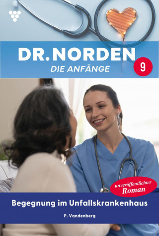 Patricia Vandenberg: Begegnung im Unfallkrankenhaus