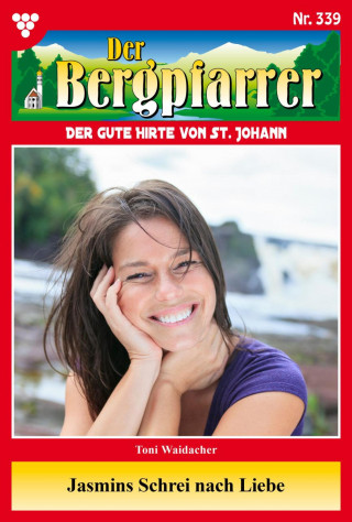 Toni Waidacher: Jasmins Schrei nach Liebe