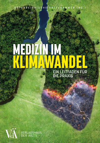 Öesterreichische Äerztekammer (HG.): Medizin im Klimawandel