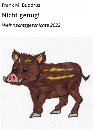 Frank M. Buddrus: Nicht genug!