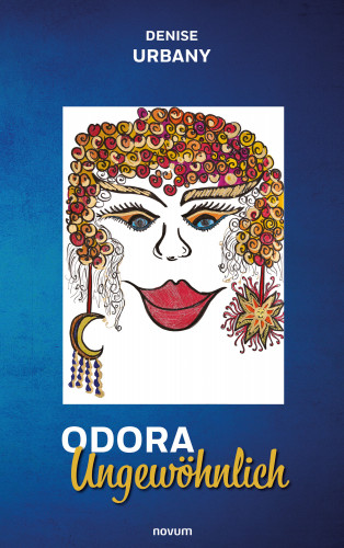 Denise Urbany: Odora Ungewöhnlich