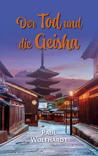 Paul Wolfhardt: Der Tod und die Geisha
