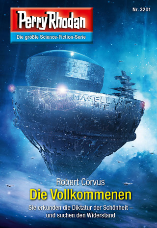 Robert Corvus: Perry Rhodan 3201: Die Vollkommenen