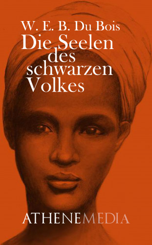 W. E. B. Du Bois: Die Seelen des schwarzen Volkes