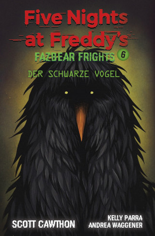 Scott Cawthon, Kelly Para, Andrea Waggener: Five Nights at Freddy's - Fazbear Frights 6 - Der schwarze Vogel
