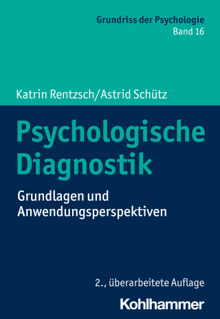 Katrin Rentzsch, Astrid Schütz: Psychologische Diagnostik