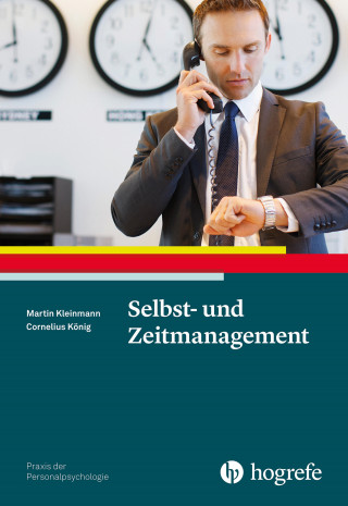 Martin Kleinmann, Cornelius J. König: Selbst- und Zeitmanagement