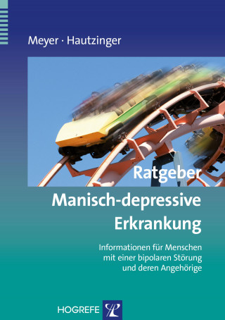 Thomas D. Meyer, Martin Hautzinger: Ratgeber Manisch-depressive Erkrankung