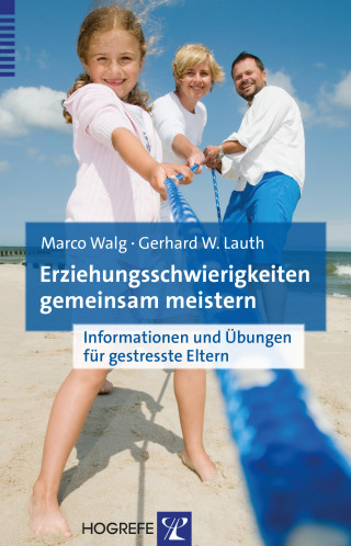 Marco Walg, Gerhard W. Lauth: Erziehungsschwierigkeiten gemeinsam meistern