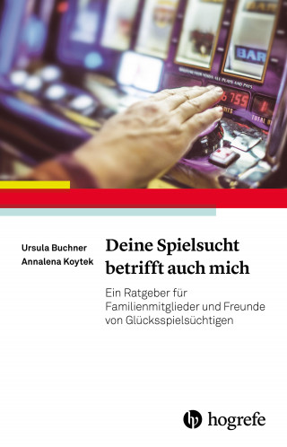 Ursula G. Buchner, Annalena Koytek: Deine Spielsucht betrifft auch mich